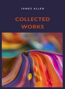 collected works (translated) (ebook)-james allen-9788892867642