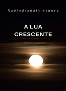 a lua crescente (traduzido) (ebook)-rabindranath tagore-9788892868342