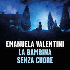 la bambina senza cuore (audiolibro)-emanuela valentini-9789152126042
