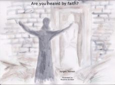 are you healed by faith? (ebook)-jurgen toonen-9789403811642