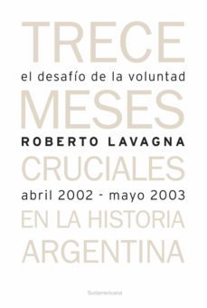 el desafio de la voluntad. trece meses cruciales en la historia argentina (ebook)-roberto lavagna-9789500735742