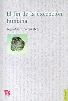 el fin de la excepcion humana-jean-marie schaeffer-9789505577842