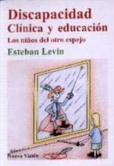 discapacidad clinica y educacion: los niños del otro espejo-9789506024642