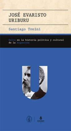jose evaristo uriburu (ebook)-santiago tonini-9789506233242