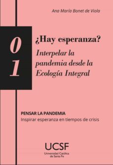 ¿hay esperanza? interpelar la pandemia desde la ecologia integral (ebook)-ana maria bonet de viola-9789508441942