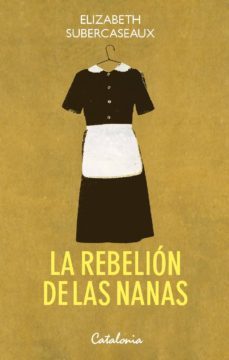 la rebelion de las nanas (ebook)-elizabeth subercaseaux-9789563244342