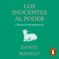 los inocentes al poder (audiolibro)-daniel mansuy-9789566275442