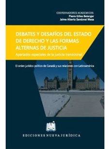 debates y desafios del estado de derecho y las formas alternas de justicia-pierre y otro coordinadores academicos gilles belanger-9789584855442