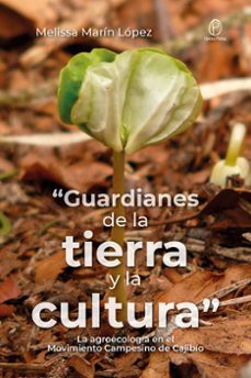 guardianes de la tierra y la cultura (ebook)-melissa marín lópez-9789585002142