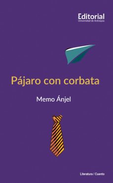 pajaro con corbata (ebook)-memo ánjel-9789585012042