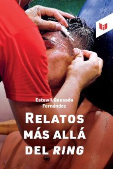 relatos mas alla del ring (ebook)-estewil quesada fernandez-9789585040342
