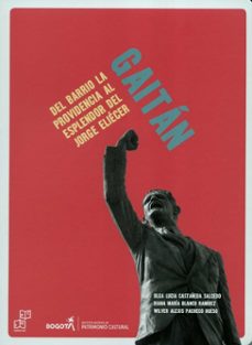 de la divina providencia al esplendor del jorge eliécer gaitán /¡nos sentimos como en casa! historia ilustrada del barrio jorge eliécer gaitán (ebook)-9789585257542