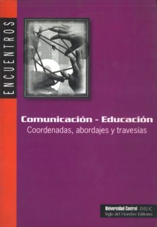 comunicacion-educacion: coordanadas. abordajes y travesias-9789586650342