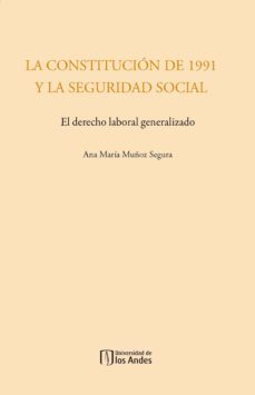 la constitucion de 1991 y la seguridad social (ebook)-ana maria muñoz segura-9789586957342