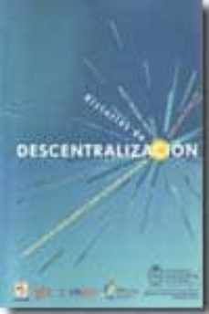 historias de descentralizacion: transformacion del regimen politi co y cambio en el modelo de desarrollo-dario restrepo-9789587017342