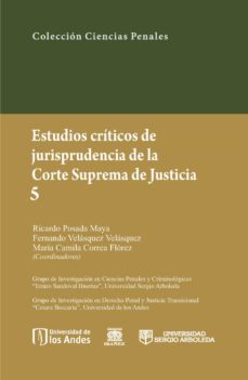 estudios críticos de jurisprudencia de la corte suprema de justicia 5 (ebook)-ricardo; velasquez velasquez, fernando; correa florez, maria camila posada maya-9789587498042