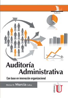 auditoria administrativa. con base en la innovacion organizacion (ebook)-hector h. murcia cabra-9789587623642