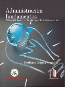 administracion-fundamentos (ebook)-norberto ospina montoya-9789587628142