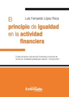 el principio de igualdad en la actividad financiera. (ebook)-lopez roca luis fernando-9789587720242