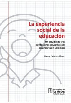 la experiencia social de la educación (ebook)-nancy palacios mena-9789587746242