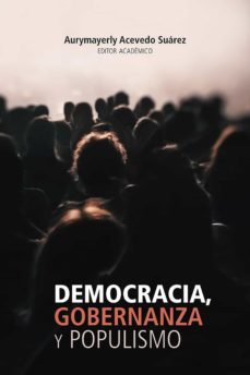democracia, gobernanza y populismo (ebook)-aurymayerly acevedo suarez-9789587847642