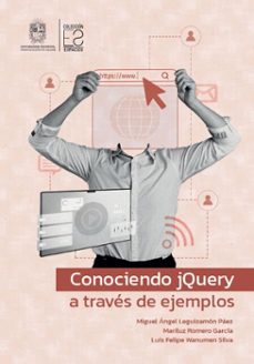 conociendo jquery a través de ejemplos (ebook)-miguel ángel leguizamón páez-mariluz romero garcía-luis felipe wanumen-9789587879742