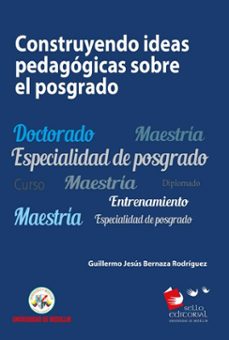 construyendo ideas pedagogicas sobre el posgrado (ebook)-guillermo jesús bernaza rodríguez-9789588992242