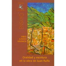 oralidad y escritura en la obra de juan rulfo-fabio jurado valencia-9789589233542