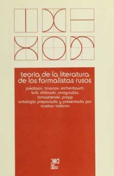 teoria de la literatura de los formalistas rusos: jakobson, titia nov, eichenbaum, brik, schklovsky, vinogradov, tomashevsky, propp-tzvetan todorov-9789682302442