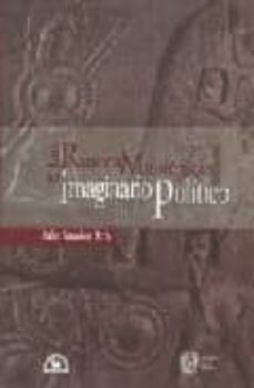 las raices mitologicas del imaginario politico-julio amador bech-9789707014442