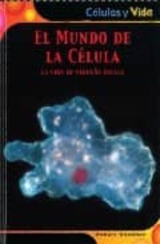el mundo de la celula: la vida en pequeña escala-9789707560642