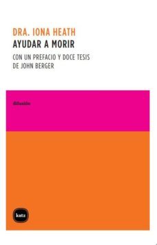 ayudar a morir. con un prefacio y doce tesis de john verger (ebook)-heath iona-9789871283842