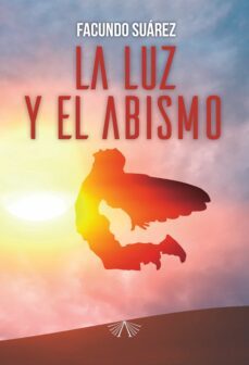 la luz y el abismo (ebook)-facundo suárez-9789874999542