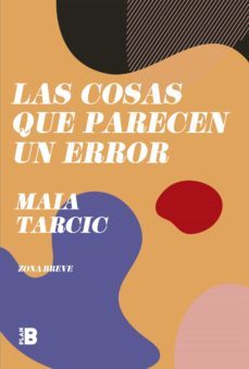 las cosas que parecen un error (ebook)-maia tarcic-9789877801842