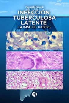 infeccion tuberculosa latente, la base del iceberg (ebook)-fernando biasutti-9789878733142