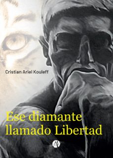 ese diamante llamado libertad (ebook)-cristian ariel kouleff-9789878743042