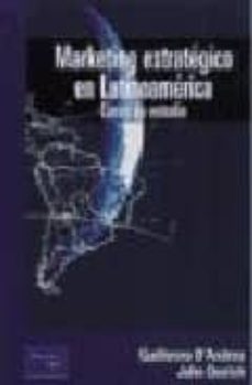 marketing estrategico en latinoamerica: casos de estudio-guillermo d andrea-john quelch-9789879460542