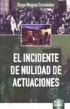 el incidente de nulidad de actuaciones-diego megino fernandez-9789898312242
