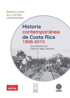 historia contemporanea de costa rica 1808-2010 (ebook)-patricia vega jimenez-patricia vega jimenez-patricia vega jimenez-9789930580042