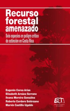 recurso forestal amenazado (ebook)-eugenio corea arias-elizabeth arnaez-ileana morerira-9789977663142