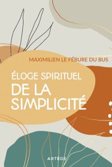 eloge spirituel de la simplicite (ebook)-maximilien le fébure du bus-9791033617242