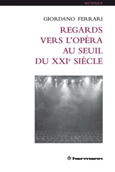 regards vers l'opera au seuil du xxie siècle (ebook)-9791037044242