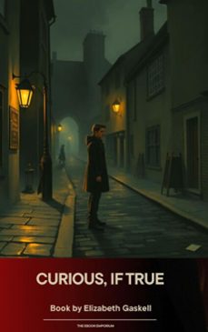 curious, if true (ebook)-elizabeth gaskell-9791070053942