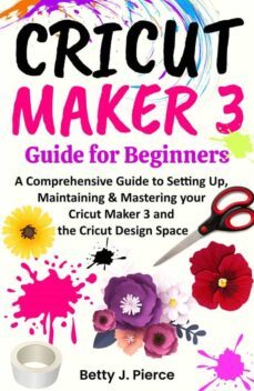 cricut maker 3 guide for beginners (ebook)-9791222084442