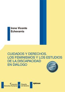 cuidados y derechos. los feminismos y los estudios de la discapacidad en diálogo-irene vicente echevarria-9791370472542