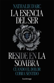la esencia del ser reside en la sombra-nathalie d'arc-9791387667542