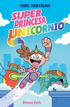 super princesa unicornio nº 01-mike hartigan-9791387780142