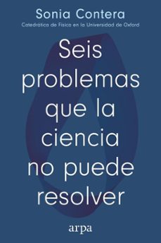 seis problemas que la ciencia no puede resolver (ebook)-sonia contera-9791387833442