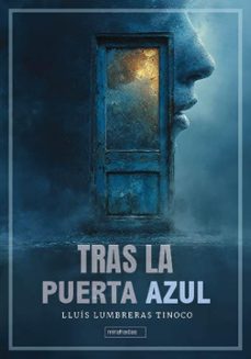 tras la puerta azul-lluis lumbreras tinoco-9791388050442