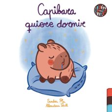 capibara quiere dormir-sandra pla-almudena trull carrasco-9791388150142